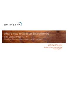 What’s New in DataStax Enterprise 4.0 and OpsCenter 4.1? A Guide for Developers, Administrators, and IT Managers White Paper