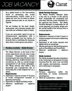 JOB VACANCY As a global leader in the fast-evolving world of advertising and media communications, Carat’s vision is to