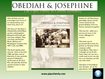 The Pipes Family in Central Kentucky After all these years of promising to put some of our family history into book form, here it is!