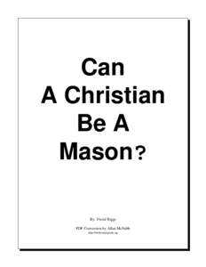 Can A Christian Be A Mason? By: David Riggs PDF Conversion by Allan McNabb