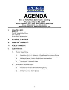 AGENDA Port of Walla Walla Commission Meeting Thursday, March 13, 2014 Port of Walla Walla, 310 A Street, Walla Walla, WA[removed]Phone: ([removed], Fax: ([removed]