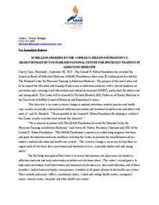 Contact: Dennis Tartaglia[removed]removed] For Immediate Release $2 MILLION AWARDED BY THE CONRAD N. HILTON FOUNDATION TO