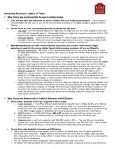 Increasing Access to Justice in Texas 1. Why Forms are an Important Access to Justice Issue It is always best for everyone to have a lawyer but it is simply not feasible. Improving selfrepresentation by the poor is one o