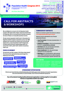 www.populationhealthcongress.org.au  CALL FOR ABSTRACTS & WORKSHOPS We are delighted to announce that the Population Health Congress 2015 will be held in Hobart, Tasmania, Australia from