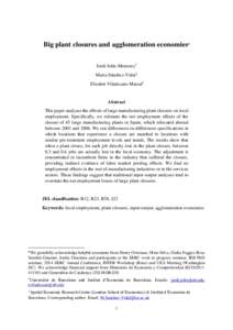 Big plant closures and agglomeration economies Jordi Jofre-Monseny† Maria Sánchez-Vidal‡ Elisabet Viladecans-Marsal†  Abstract