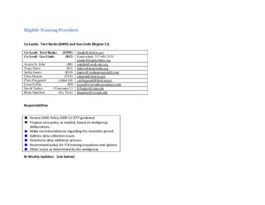 Eligible Training Providers Co-Leads: Terri Banks (DWD) and Gus Linde (Region 11) Co-Lead: Terri Banks Co-Lead: Gus Linde Acacia St. John Tracy Davis