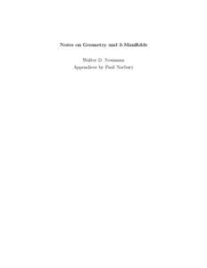 Notes on Geometry and 3-Manifolds Walter D. Neumann Appendices by Paul Norbury Preface These are a slightly revised version of the course notes that were distributed