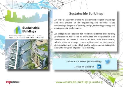 Sustainable Buildings An inter-disciplinary journal to disseminate expert knowledge and best practice on the engineering and technical issues concerning all aspects of building design, technology, energy and environmenta