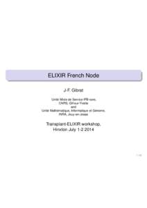 ELIXIR French Node J-F. Gibrat Unité Mixte de Service IFB-core, CNRS, Gif-sur-Yvette and Unité Mathématique, Informatique et Génome,