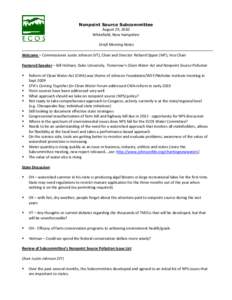 Nonpoint Source Subcommittee August 29, 2010 Whitefield, New Hampshire Draft Meeting Notes Welcome – Commissioner Justin Johnson (VT), Chair and Director Richard Opper (MT), Vice Chair Featured Speaker – Bill Holman,