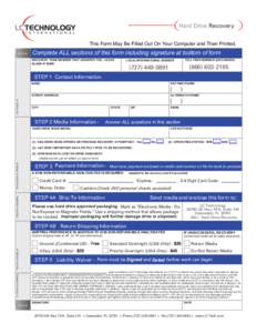 Hard Drive Recovery This Form May Be Filled Out On Your Computer and Then Printed. Office Use Complete ALL sections of this form including signature at bottom of form RECOVERY TEAM MEMBER THAT ASSISTED YOU - LEAVE