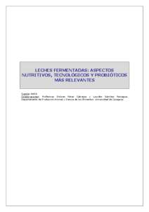 LECHES FERMENTADAS: ASPECTOS NUTRITIVOS, TECNOLÓGICOS Y PROBIÓTICOS MÁS RELEVANTES Fuente: AASA Colaboraciones: Profesoras Dolores Pérez Cabrejas y Lourdes Sánchez Paniagua.