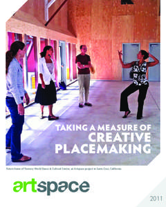 TAKING A MEASURE OF  CREATIVE PLACEMAKING Future home of Tannery World Dance & Cultural Center, an Artspace project in Santa Cruz, California