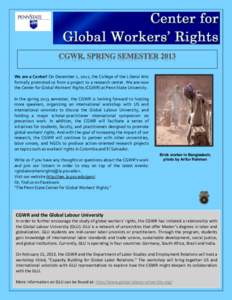 We are a Center! On December 1, 2012, the College of the Liberal Arts formally promoted us from a project to a research center. We are now the Center for Global Workers’ Rights (CGWR) at Penn State University. In the s