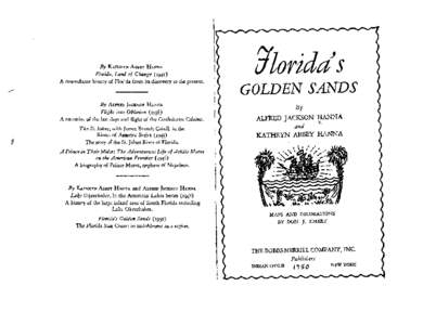 By KATHRYN ABBEY HANNA Florida, LAnd of Change[removed]A one-volume history of Florida from its discovery to the present.