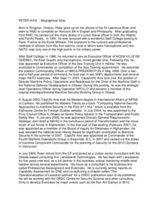 PETER AVIS - Biographical Note Born in Kingston, Ontario, Peter grew up on the shores of the St Lawrence River and went to RMC to complete an Honours BA in English and Philosophy. After graduating from RMC, he carried ou