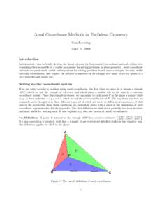 Areal Co-ordinate Methods in Euclidean Geometry Tom Lovering April 11, 2008 Introduction In this article I aim to briefly develop the theory of areal (or ‘barycentric’) co-ordinate methods with a view to making them 