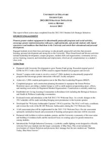 UNIVERSITY OF DELAWARE STUDENT LIFE[removed]STRATEGIC INITIATIVES ANNUAL REPORT AUGUST 2013 This report reflects action steps completed from the[removed]Student Life Strategic Initiatives.