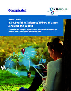 Women Online:  The Social Wisdom of Wired Women Around the World An eBook and Insights Report Based on Original Research on Women and Technology, November 2013