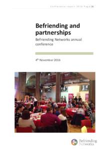 Conference report 2016 Page |1  Befriending and partnerships Befriending Networks annual conference