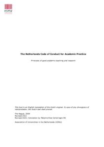 The Netherlands Code of Conduct for Academic Practice Principles of good academic teaching and research This text is an English translation of the Dutch original. In case of any divergence of interpretation, the Dutch te