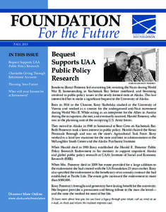 FOUNDATION IN THIS ISSUE Bequest Supports UAA Public Policy Research Charitable Giving Through Retirement Accounts