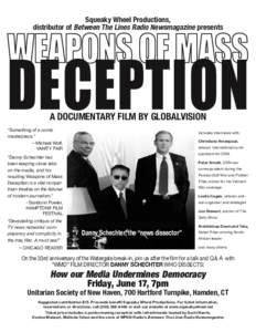 Squeaky Wheel Productions, distributor of Between The Lines Radio Newsmagazine presents DECEPTION A DOCUMENTARY FILM BY GLOBALVISION
