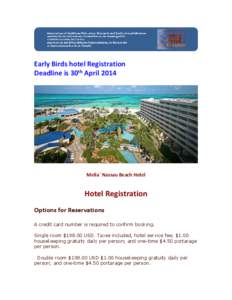 Early Birds hotel Registration Deadline is 30th April 2014 Melia` Nassau Beach Hotel  Hotel Registration
