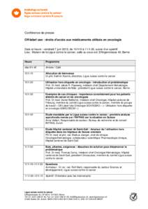 Conférence de presse Off-label use : droits d’accès aux médicaments utilisés en oncologie Date et heure : vendredi 7 juin 2013, de 10 h15 à 11 h 30, suivie d’un apéritif Lieu : Maison de la Ligue contre le canc