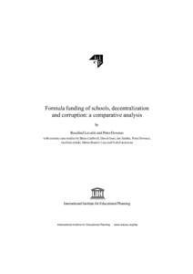 Formula funding of schools, decentralization and corruption: a comparative analysis by Rosalind Levagie and Peter Downes with country case studies by Brian Caldwell, David Gurr, Jim Spinks, Peter Downes, Jan Herczyski,