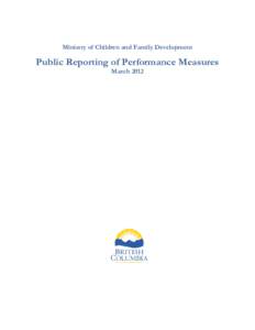 Ministry of Children and Family Development  Public Reporting of Performance Measures March 2012  Ministry of Children and Family Development