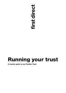 Running your trust A trustee guide to our Flexible Trust Contents The purpose of this guide