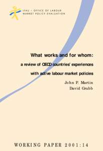 What works and for whom: a review of OECD countries’ experiences with active labour market policies John P. Martin David Grubb