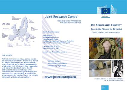 Joint Research Centre The European Commission’s in-house science service JRC: SCIENCE MEETS CREATIVITY Novel textile fibres on the EU market