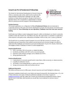 Growth Lab Pre & Postdoctoral Fellowships The Center for International Development at Harvard University (CID) is a university-wide center, which works to advance the understanding of development challenges and offer via