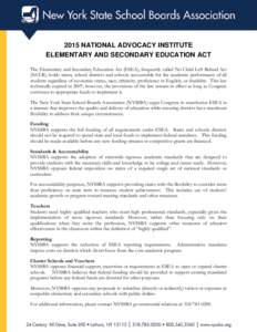 2015 NATIONAL ADVOCACY INSTITUTE ELEMENTARY AND SECONDARY EDUCATION ACT The Elementary and Secondary Education Act (ESEA), frequently called No Child Left Behind Act (NCLB), holds states, school districts and schools acc