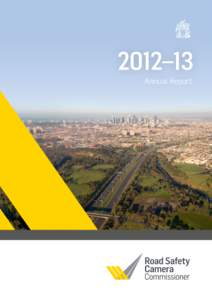 2012–13 Annual Report Letter of Transmittal  Road Safety Camera Commissioner Annual Report[removed]