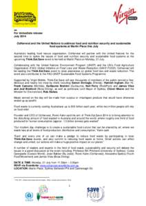 For immediate release July 2014 OzHarvest and the United Nations to address food and nutrition security and sustainable food systems at Martin Place this July Australia’s leading food rescue organisation, OzHarvest wil