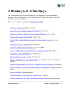 A Reading List for Meetings The following are suggestions for essential books and pamphlets that would be helpful to meetings or worship groups. These recommendations were compiled by members of the New Meetings Project 