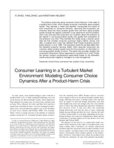 Yi Zhao, Ying Zhao, and Kristiaan helsen* the authors empirically study consumer choice behavior in the wake of a product-harm crisis, which creates consumer uncertainty about product quality. they develop a model that e