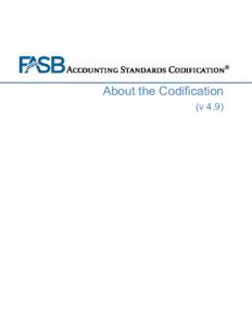 About the Codification (v 4.9) FASB Accounting Standards Codification® About the Codification