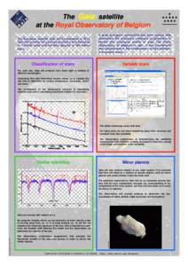 The Gaia satellite at the Royal Observatory of Belgium The European satellite Gaia will be launched inGaia will provide very precise positions and distances of 1 billion stars and will take spectra of 150 million 