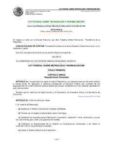 LEY FEDERAL SOBRE METROLOGÍA Y NORMALIZACIÓN CÁMARA DE DIPUTADOS DEL H. CONGRESO DE LA UNIÓN Última Reforma DOF[removed]Secretaría General