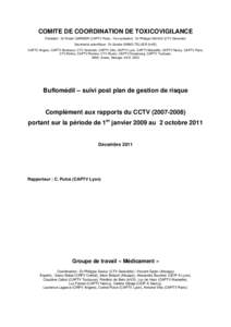 COMITE DE COORDINATION DE TOXICOVIGILANCE Président : Dr Robert GARNIER (CAPTV Paris) ; Vice-président : Dr Philippe SAVIUC (CTV Grenoble) Secrétariat scientifique : Dr Sandra SINNO-TELLIER (InVS) CAPTV Angers, CAPTV 