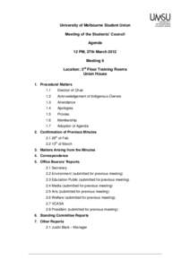 University of Melbourne Student Union Meeting of the Students’ Council Agenda 12 PM, 27th March 2012 Meeting 6 Location: 3rd Floor Training Rooms