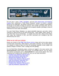 For the past 3 years, SCIPP, CoCoRaHS, and the Earth Observation and Modeling Facility have conducted a “Field Photos Weekend” project to create a national picture of our landscape. The project started out as a way t