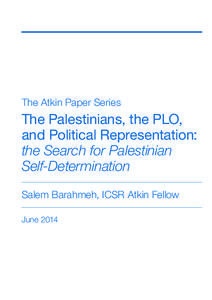 The Atkin Paper Series  The Palestinians, the PLO, and Political Representation: the Search for Palestinian Self-Determination
