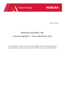 News Release  April 30, 2014 NOMURA HOLDINGS, INC. Financial Highlights – Year ended March 2014
