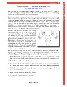 Voting systeMs: a historical PersPectiVe (Teacher Background) The power to govern is exercised, either directly or indirectly, through our right to vote. Voting is our way of making decisions, stating our opinion or expr