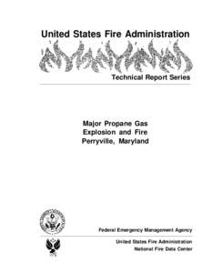 United States Fire Administration  Technical Report Series Major Propane Gas Explosion and Fire